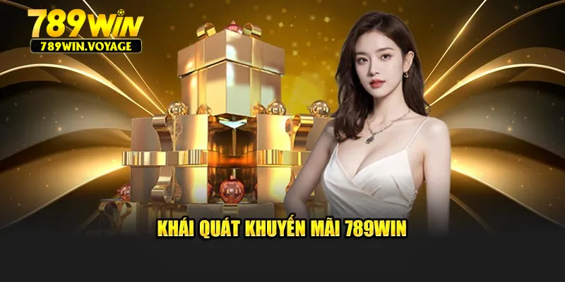 Khái quát khuyến mãi 789win